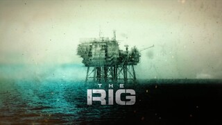 The Rig – Season 1 Episode 1 (2023)