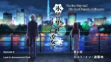 The Ice Guy and His Cool Female Colleague - Episode 6  (Kōri Zokusei Danshi to Kūru na Dōryō Joshi)