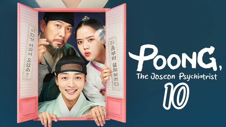 Ep.10 Poong, the Joseon Psychiatrist (2022) [EngSub]