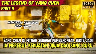 YANG CHEN MENYERAP KEKUATAN JIWA DAO DARI SANG GURU | THE LEGEND OF YANG CHEN | PART 11