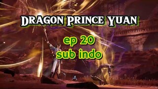 Dragon Prince Yuan eps 20 sub indo