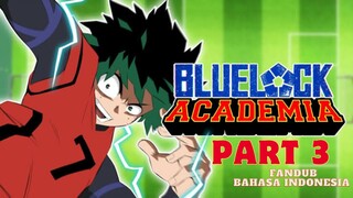 (FANDUB INDO) BLUE LOCK ACADEMIA - PART 3