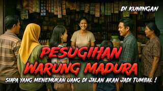 Ngeri! Kisah Pesugihan Warung Madura Di Kuningan! Mencari Tumbal Dengan Menyebar Uang Di Jalan