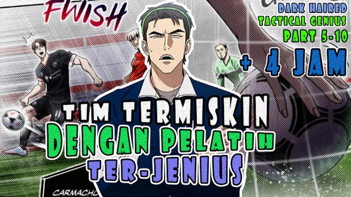 5️⃣-🔟 TIM TERMISKIN DITANGAN PELATIH TER-JENIUS ❗ DARK HAIRED TACTICAL GENIUS