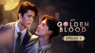 MY GOLD EN BLOOD EP 9 🇹🇭