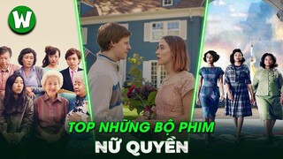 TOP NHỮNG BỘ PHIM NỮ QUYỀN