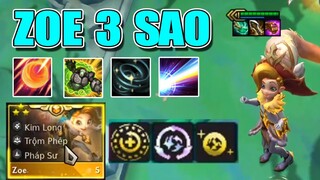 ĐẲNG CẤP ZOE 3 SAO SIÊU TRỘM PHÉP - BUFF BẤT TỬ 10 NGƯỜI VẬY THÌ AI CHƠI?
