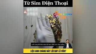 đãi vàng từ sim điện thoại và cái kết 🤑🤑🤑mereviewphim nntreview2 reviewphim