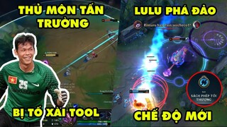 TOP khoảnh khắc điên rồ nhất LMHT 140: Thủ môn Tấn Trường bị tố xài tool, Lulu phá đảo chế độ mới