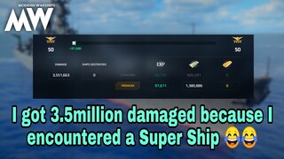Modern Warships: I got 3.5Million+ Damaged because I encountered a super ship 😆😆