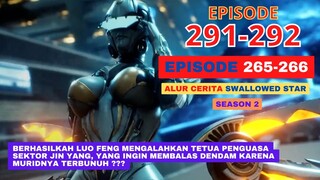 Alur Cerita Swallowed Star Season 2 Episode 265-266 | 291-292