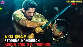 PRISONER OF WAR 2025 - AKSI EPIC SEKARANG KOMANDAN KABUR DARI SEL TAHANAN โผ๏ธALUR CERITA FILM 2025