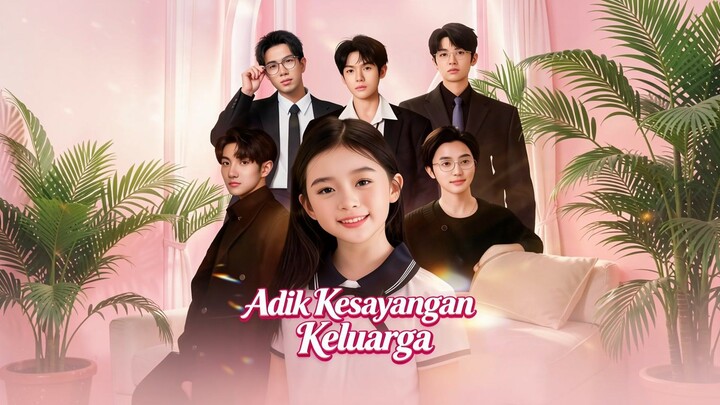 Adik Kesayangan Keluarga Full Bahasa Indonesia (MELO)