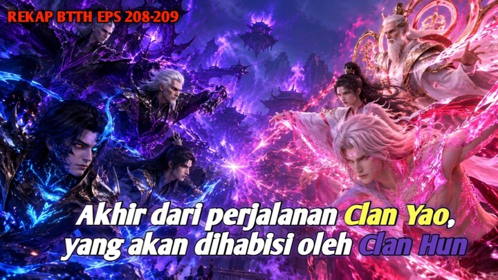 REKAP EPS BTTH 208-209 || Berakhirnya Clan Yao dihabisi oleh Clan Hun