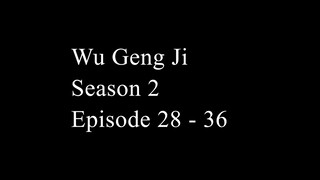 Wu Geng Ji Season 2 Episode 28 - 36 Subtitle Indonesia