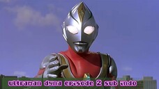 Ultraman dyna episode 2 sub indo A New Light (Part 1)