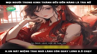 Review Truyện: Mọi người trong kinh thành đều đồn nàng là tra nữ, h.un nát miệng trai nhà lành còn