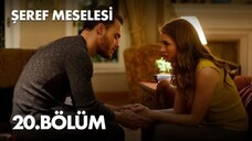 Seref Meselesi VOSTFR - Épisode 20