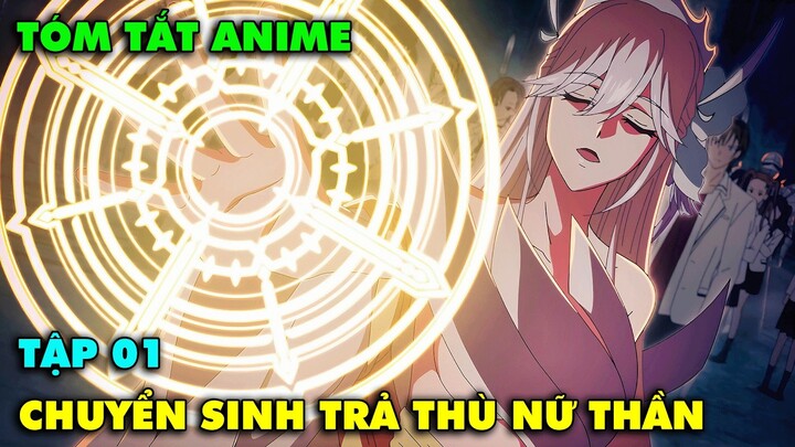 Chuyển Sinh Bị Xem Thường Tôi Phang Luôn Ả Nữ Thần | Tập 01 | Tóm Tắt Anime