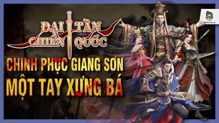 Cùng Mọt Game chơi thử Đại Tần Chiến Quốc - Một tay xưng bá