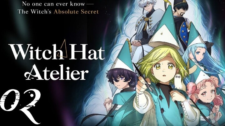 EP-2 || WITCH HAT ATELIER ||  ENG SUB