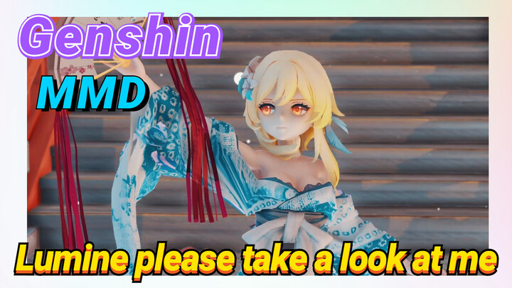[Genshin  MMD]  Lumine, please take a look at me