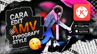 TUTORIAL EDIT TYPOGRAFY AMV STYLE KINEMASTER🔥COCOK UNTUK PEMULA
