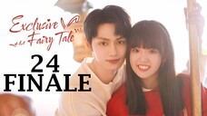 EXCLUSIVE FAIRYTALE (2023) EPISODE 24 [FINALE] ENG SUB