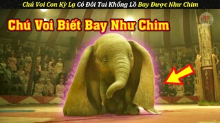 Phim Cực Hay Chú Voi Có Đôi Tai Khổng Lồ Bay Được Như Chim | Review Phim Hay