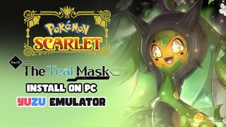 Get v2.0.1 Pokémon Scarlet & Install The Teal Mask DLC on Yuzu Emulator