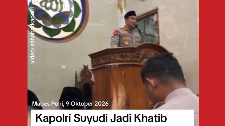 MASYAALLAH, KAPOLRI SUYUDI JADI KHATIB SHALAT JUMAT