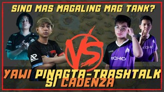 YAWI PINAGTA-TRASHTALK SI CADENZA | YAWI VS CADENZA