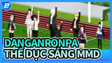 Thể dục buổi sáng cùng 8 nhân vật| Danganronpa: Học Viện Hi Vọng MMD_2