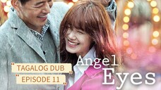 ANGEL EYES / TAGALOG DUB / EPISODE 11