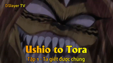 Ushio to Tora Tập 1 - Ta giết được chúng