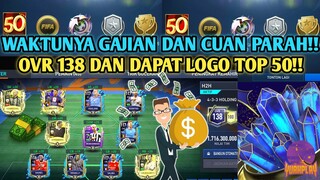 WAKTUNYA GAJIAN DAN CUAN PARAH!! TEMBUS OVR 138 DAN BAWA PULANG LOGO TOP 50 FIFA MOBILE YUAHPLAY!!