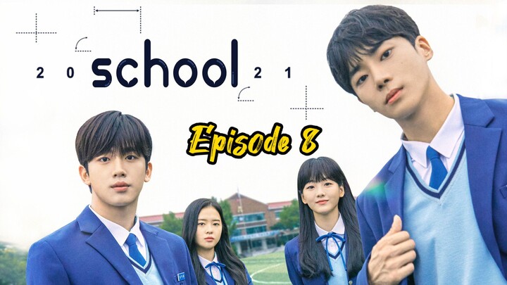 School 2021 Episode 8 Eng Sub