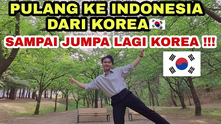 PULANG KE INDONESIA DARI KOREA 🇰🇷