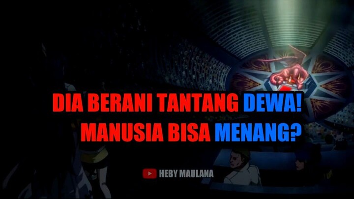 💥 DIA BERANI TANTANG DEWA! MANUSIA BISA MENANG?