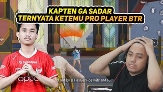 Ga Sadar, Kapten Ternyata Ketemu Pro Player BTR