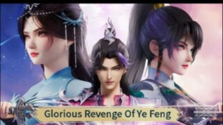 Glorious Revenge Of Ye Feng Eps 105