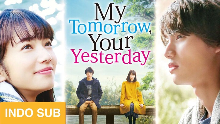 My Tomorrow, Your Yesterday (2016) SUB INDO