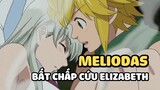 [Thất hình đại tội] - Meliodas bất chấp cứu Elizabeth | Anime hay