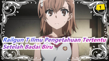 [Railgun T Ilmu Pengetahuan Tertentu] Setelah Badai Biru (Jalan Impian Bakat| ED Versi Lengkap)_1