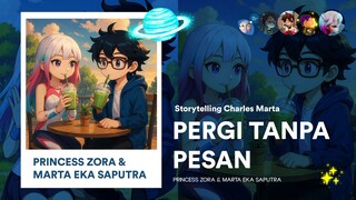 PERGI TANPA PESAN - PRINCESS ZORA & MARTA | Storytelling Charles Marta