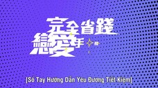 Sổ Tay Hướng Dẫn Yêu Đương Tiết Kiệm EP 8 [Sub Việt]