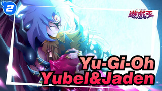 [Yu-Gi-Oh GX] Yubel dan Raja Tertinggi Jaden| Hidup Tidak Berubah_2