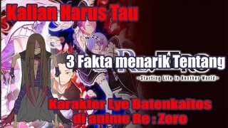 Kalian Harus Tau 3 Fakta Menarik Tentang Karakter Lye Batenkaitos di anime Re-zero