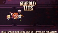 Akhirnya Memasuki Distrik Area 51! |Guardian Tales Part 61