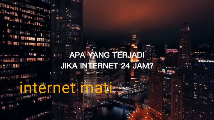 Apa yang terjadi jika internet mati 24 jam?